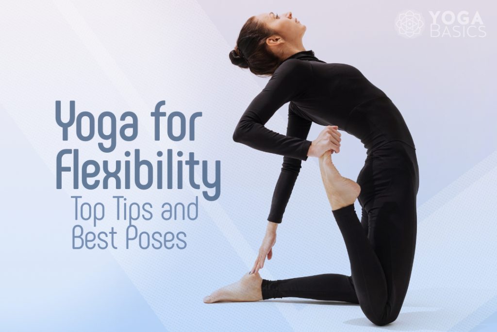 Yoga For Flexibility    Stretches And Poses To Increase Range Of Motion